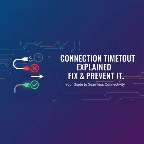 Connection timeout max value. e.  Nov 23, 2025 · The connection was established immediatel...