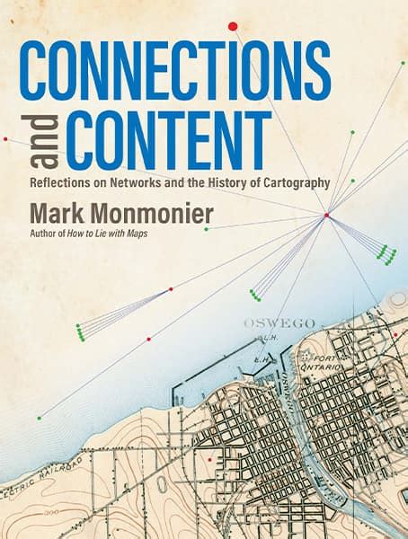 Read Online Connections And Content Reflections On Networks And The History Of Cartography By Mark Monmonier