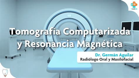 Conoce las diferencias entre una TC y una resonancia