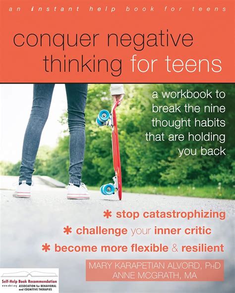 Download Conquer Negative Thinking For Teens A Workbook To Break The Nine Thought Habits That Are Holding You Back By Mary Karapetian Alvord