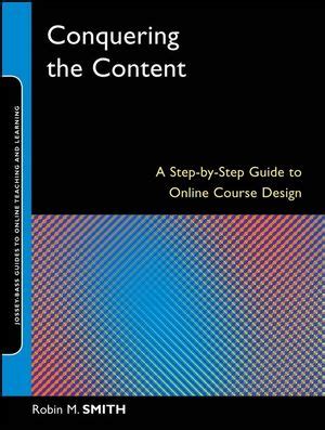 Conquering the content a step by step guide to online course design. - The st martins guide to writing short tenth edition 2.