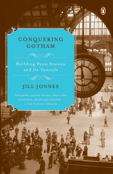 Read Conquering Gotham Building Penn Station And Its Tunnels By Jill Jonnes