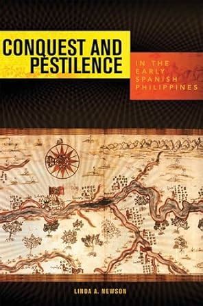 Read Online Conquest And Pestilence In The Early Spanish Philippines By Linda A Newson