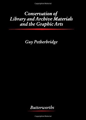 Conservation of Library and Archive Materials and the Graphic Arts by (1987-01-01)