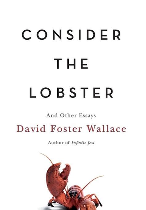Full Download Consider The Lobster And Other Essays By David Foster Wallace