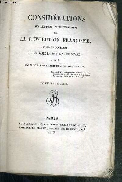 Considerations sur les principaux événemens de la révolution françoise. - Histoire vivante de la littérature d'aujourd'hui..