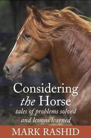 Read Considering The Horse Tales Of Problems Solved And Lessons Learned By Mark Rashid