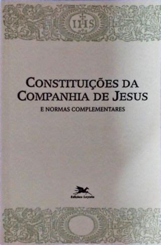 Constituições da companhia de jesus e normas complementares. - ... templum quod ubsola dicitur ....