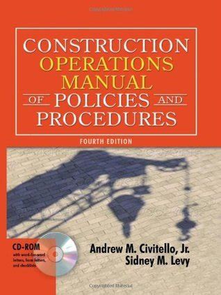 Read Construction Operations Manual Of Policies And Procedures With Cdrom By Andrew M Civitello Jr