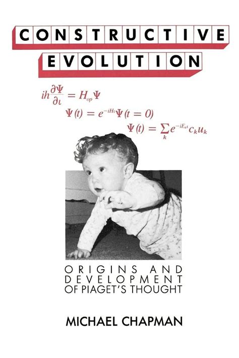 Constructive Evolution Origins And Development Of Piaget Amp