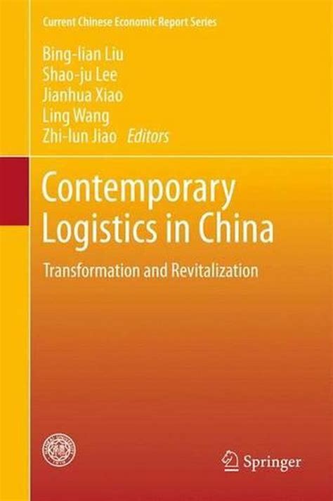 Contemporary Logistics In China Transformation And Revitalization