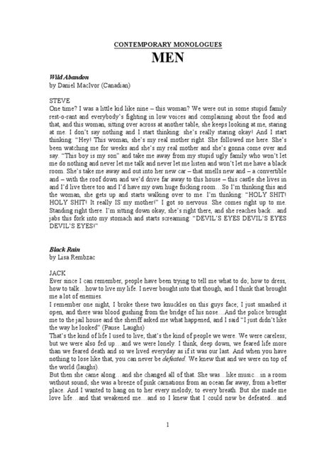 Contemporary comedic monologues for males. Free Male Monologues for Acting Auditions. If you're looking for good male monologues, you're in the right place. Below, you'll find some dramatic pieces, and some comedic. Clicking a link will take you to a PDF version of the monologue. Print it out and take lots of notes! 