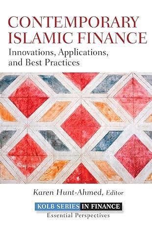 Full Download Contemporary Islamic Finance Innovations Applications And Best Practices Robert W Kolb Series By Karen Huntahmed