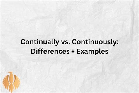 Continually vs continuously grammar girl.  These two words can seem the same but t...