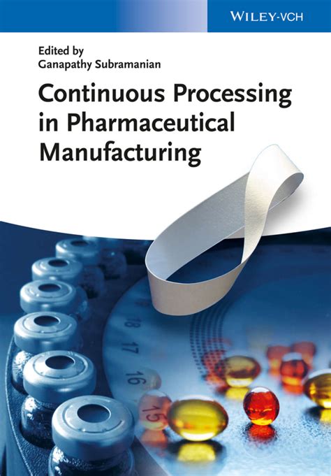 Read Continuous Processing In Pharmaceutical Manufacturing By Ganapathy Subramanian