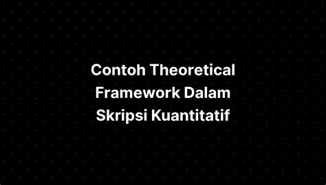 Contoh Theoretical Framework Skripsi – Kicau Juara