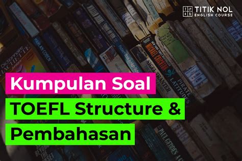 Contoh soal dan pembahasan toefl listening 【Diperbarui】