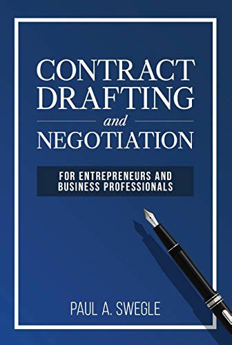 Download Contract Drafting And Negotiation For Entrepreneurs And Business Professionals By Paul A Swegle