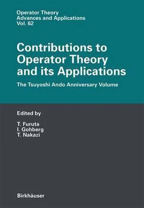 Contributions To Operator Theory And Its Applications