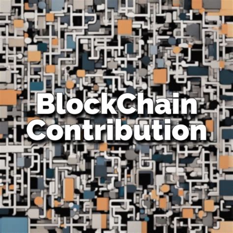 Contributions to the Blockchain Community