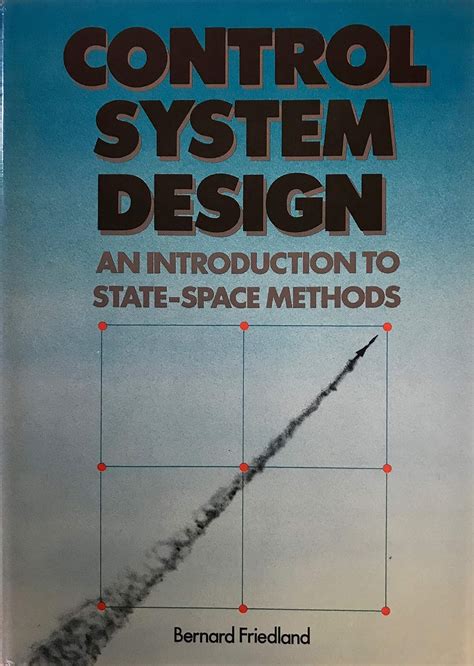 Read Control System Design An Introduction To Statespace Methods By Bernard Friedland