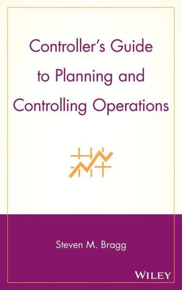 Controllers guide to planning and controlling operations by steven m bragg. - Nyc traffic enforcement agent study guide.