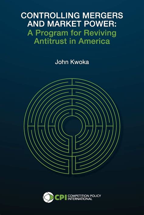Full Download Controlling Mergers And Market Power A Program For Reviving Antitrust In America By John Kwoka