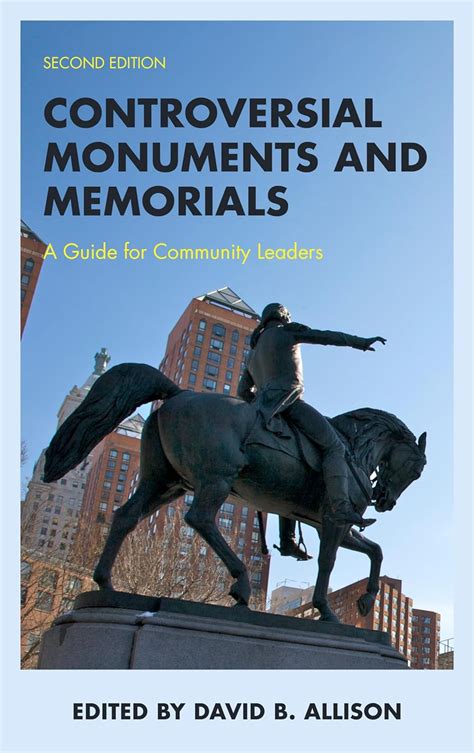 Read Controversial Monuments And Memorials A Guide For Community Leaders By David B  Allison