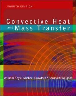 Convective heat and mass transfer kays solution manual. - Correspondencia diplomatica relativa a la cuestion del paraguay..