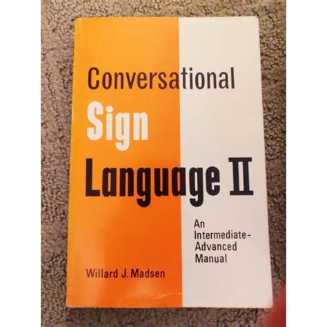 Conversational sign language ii an intermediate advanced manual. - Scritti e ricerche di grammatica italiana..