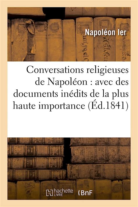 Conversations religieuses de napoléon: avec des documents inédits de la plus. - Test bank ackley nursing diagnosis handbook.