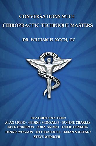 Read Online Conversations With Chiropractic Technique Masters By William H Koch