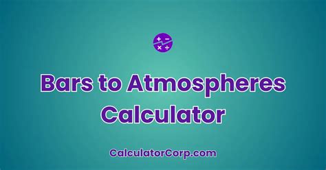 Convert Atmospheres to Bars .