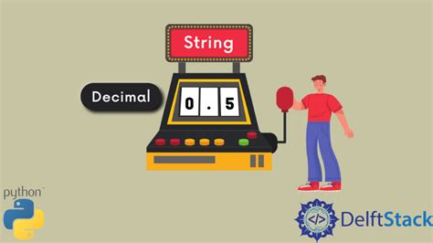 Convert String to Decimal in Python Delft Stack