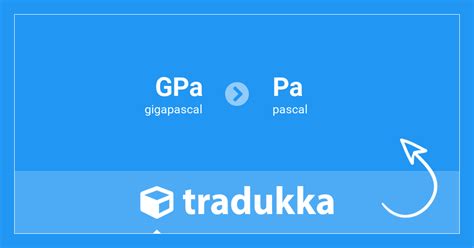 Convert gigapascal (GPa) to pascal (Pa) Tradukka. 