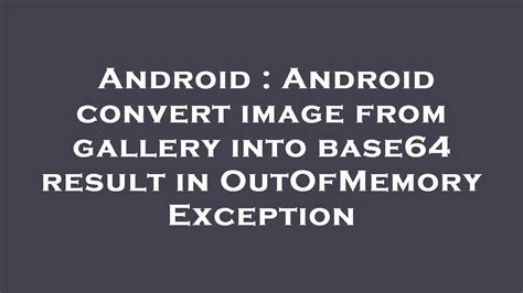 Convert image to base64 android.  i write the below code not getting proper result . ...