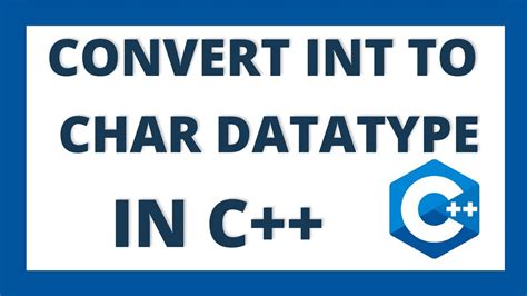 Convert int to char in c++ using 2 ways Integer to character datatype
