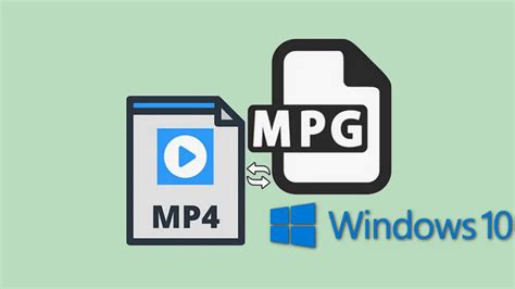 Convert mpg to mp4 windows 10