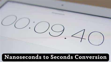 Convert seconds to nanoseconds.  How to use seconds to nanoseconds conversi...