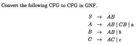 Convert the following CFG to GNF: - Ques10