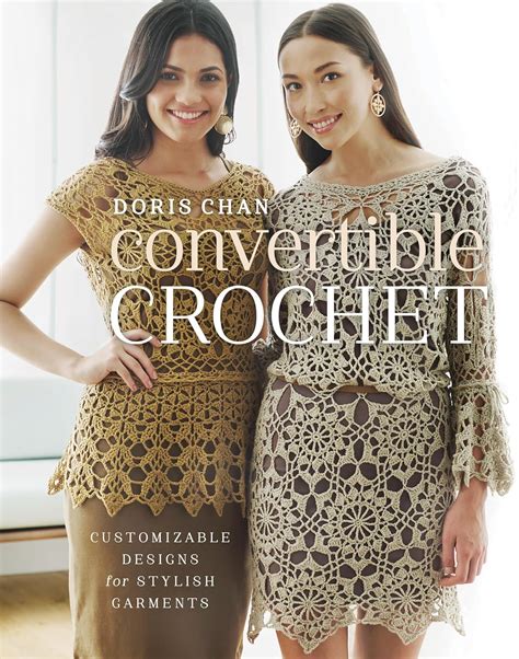 Download Convertible Crochet Customizable Designs For Stylish Garments By Doris Chan