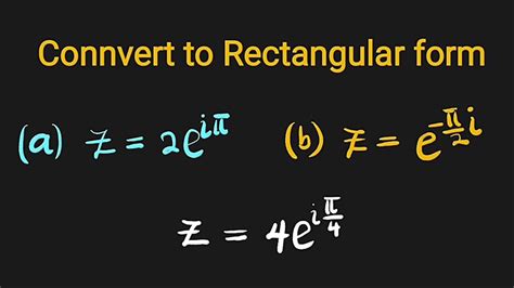 Converting Exponential to Rectangular YouTube