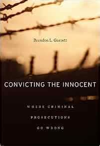 Full Download Convicting The Innocent Where Criminal Prosecutions Go Wrong By Brandon L Garrett