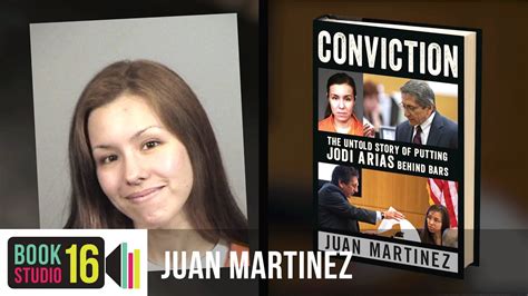 Read Online Conviction The Untold Story Of Putting Jodi Arias Behind Bars By Juan Martinez