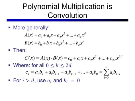 Convolution polynomial multiplication.  Aperiodic convolution can be expressed as...