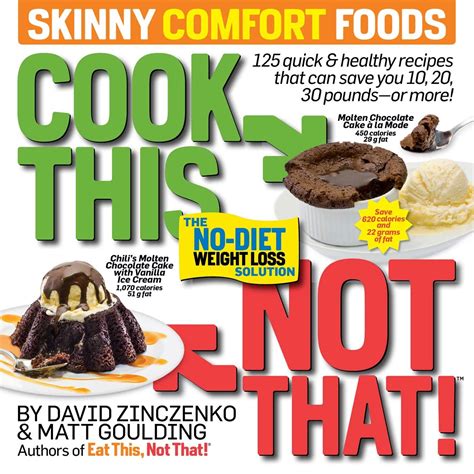 Read Online Cook This Not That Skinny Comfort Foods 125 Quick  Healthy Meals That Can Save You 10 20 30 Pounds Or More By David  Zinczenko