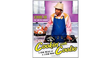 Read Online Cookin With Coolio 5 Star Meals At A 1 Star Price By Coolio