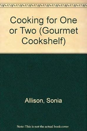 Cooking For One Or Two Gourmet Cookshelf Series
