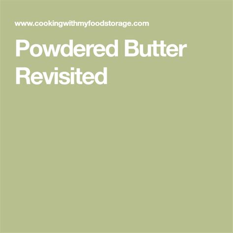 Cooking With My Food Storage: Powdered Butter Revisited