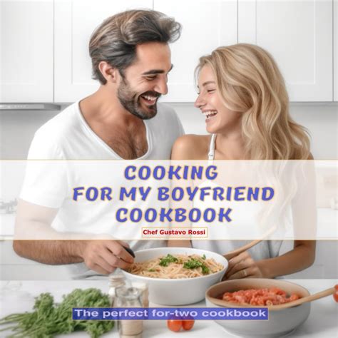 Cooking for my boyfriend cookbook. 4. “ 5-Ingredient Cooking for Two: 100 Recipes Portioned for Pairs ” by Robin Donovan, $15.29 (Orig. $16.99) Credit: Amazon. Rating: 4.6 out of 5 stars. This book helps you save money and time cooking recipes for two that require only five ingredients — ones you probably already have in the pantry. 